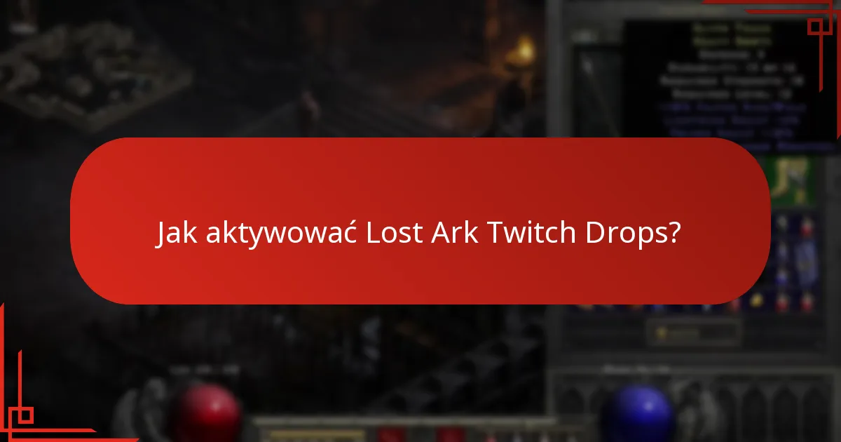 Jak aktywować Lost Ark Twitch Drops?