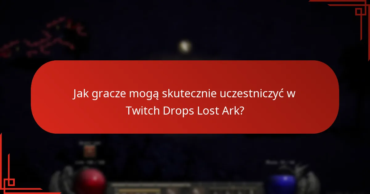 Jakie sugestie gracze mają na poprawę Twitch Drops?