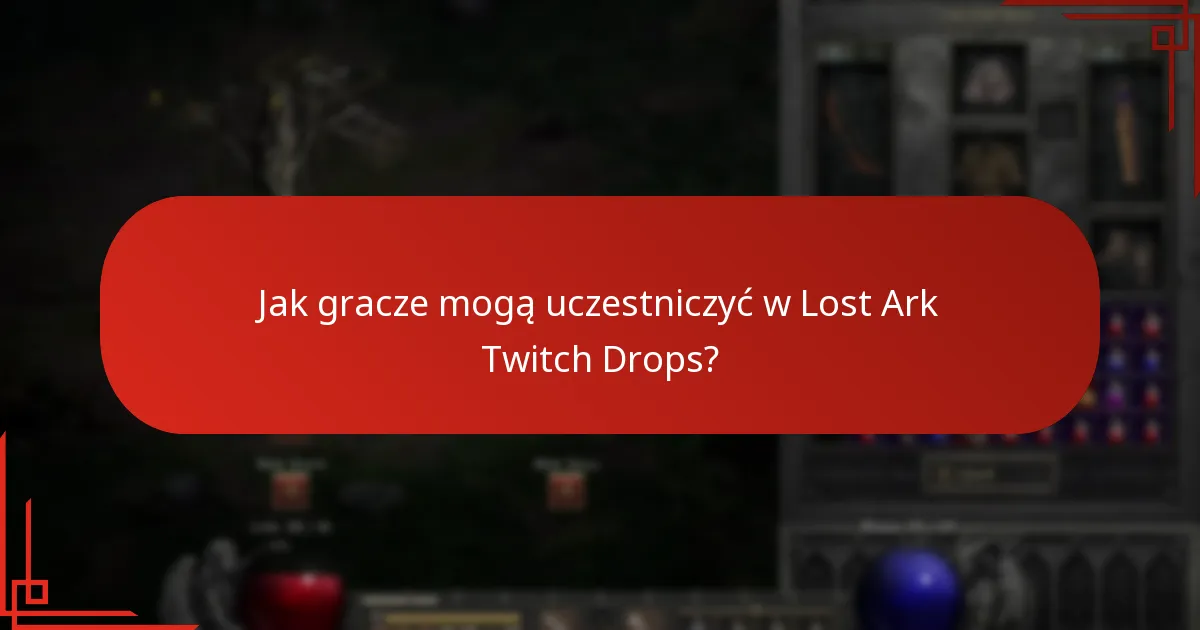 Jak społeczność Lost Ark angażuje się w Twitch Drops?