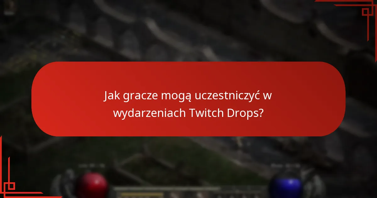 Jakie zmiany zostały wprowadzone w systemie Twitch Drops?