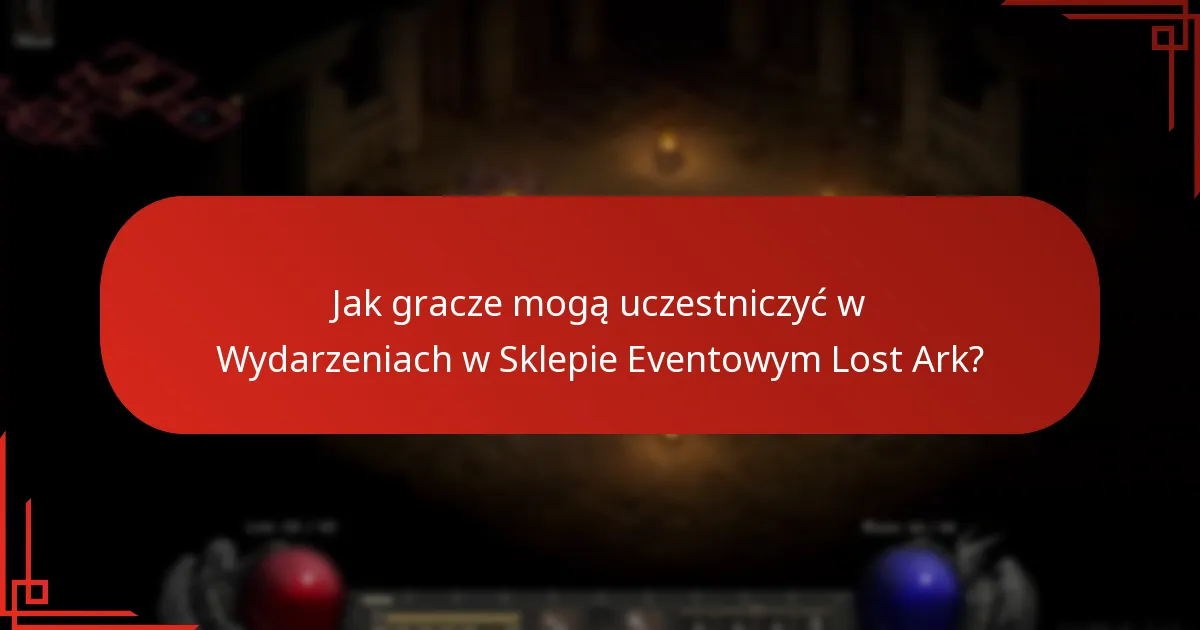 Jak gracze mogą uczestniczyć w Wydarzeniach w Sklepie Eventowym Lost Ark?