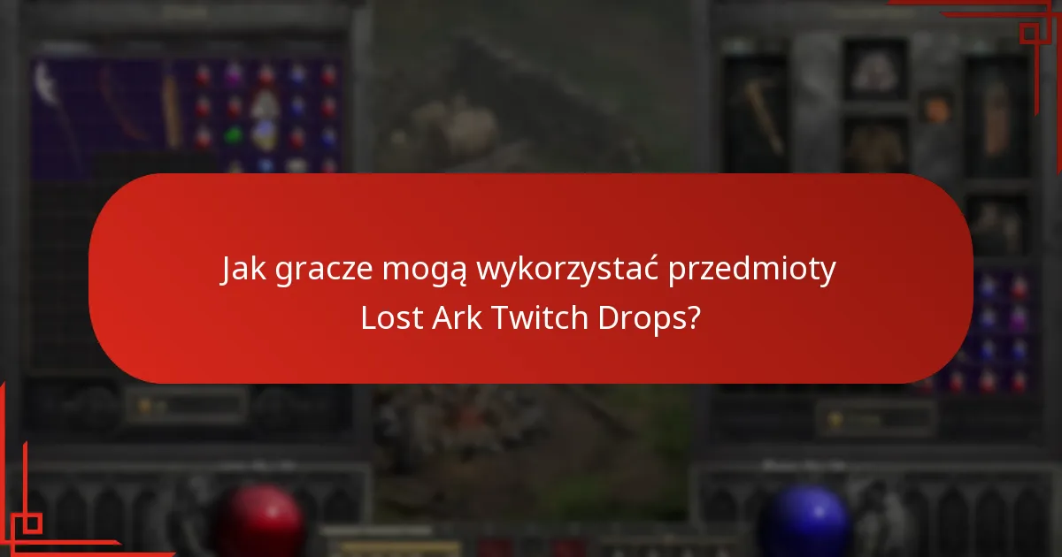 Jak gracze mogą wykorzystać przedmioty Lost Ark Twitch Drops?