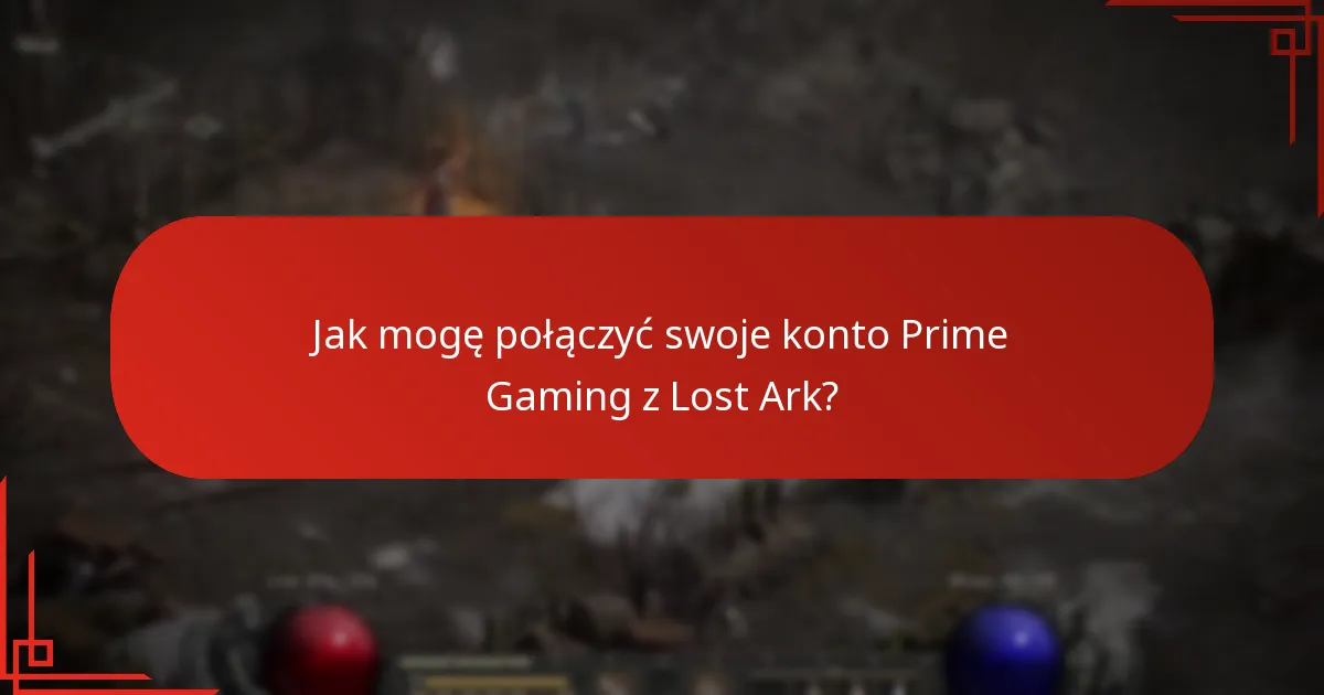 Jak mogę skontaktować się z pomocą Lost Ark w sprawie problemów z Prime Gaming?
