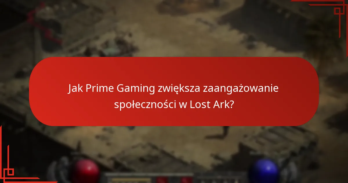 Jakie możliwości zaangażowania oferuje Prime Gaming w Lost Ark?
