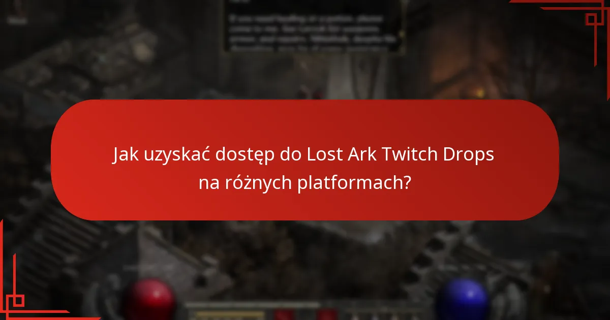 Jak uzyskać dostęp do Lost Ark Twitch Drops na różnych platformach?