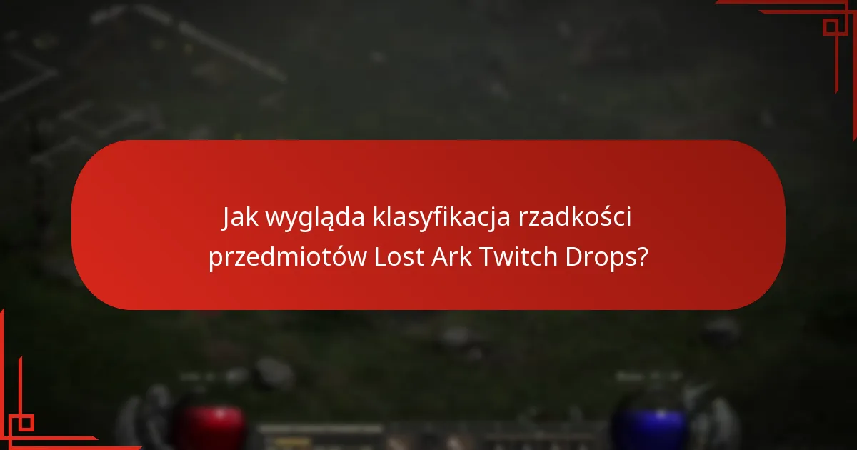 Jaka jest wartość rynkowa przedmiotów Lost Ark Twitch Drops?