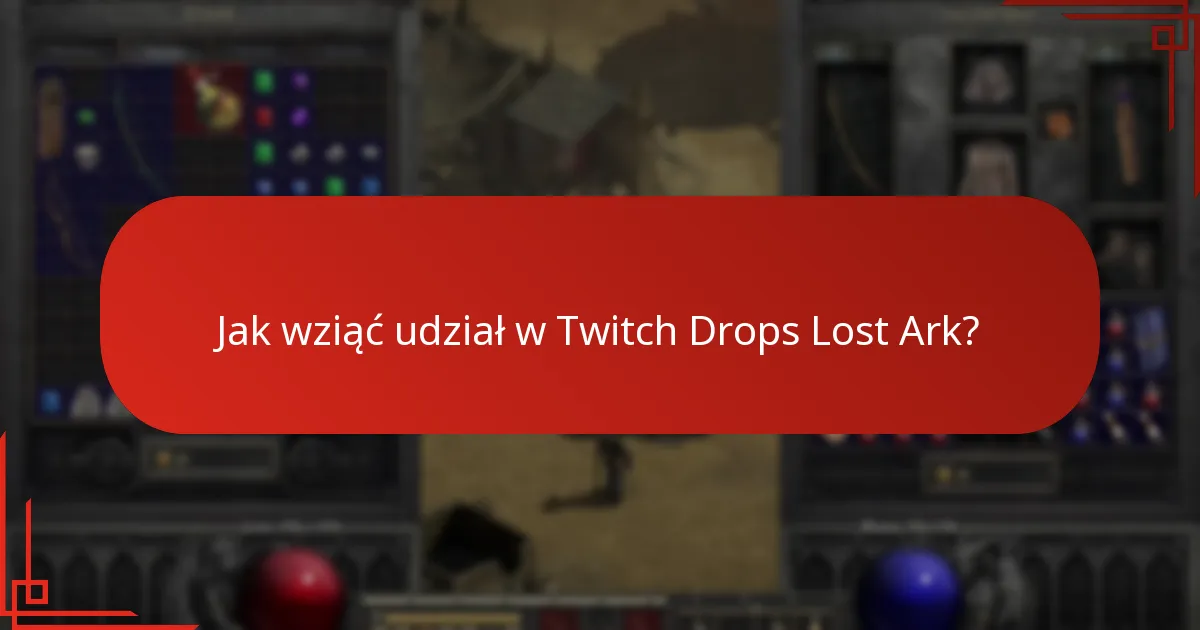 Jakie wskazówki mogą pomóc zmaksymalizować nagrody z Twitch Drops?