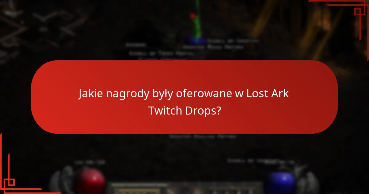 Jak uczestniczyć w przyszłych wydarzeniach Lost Ark Twitch Drops?