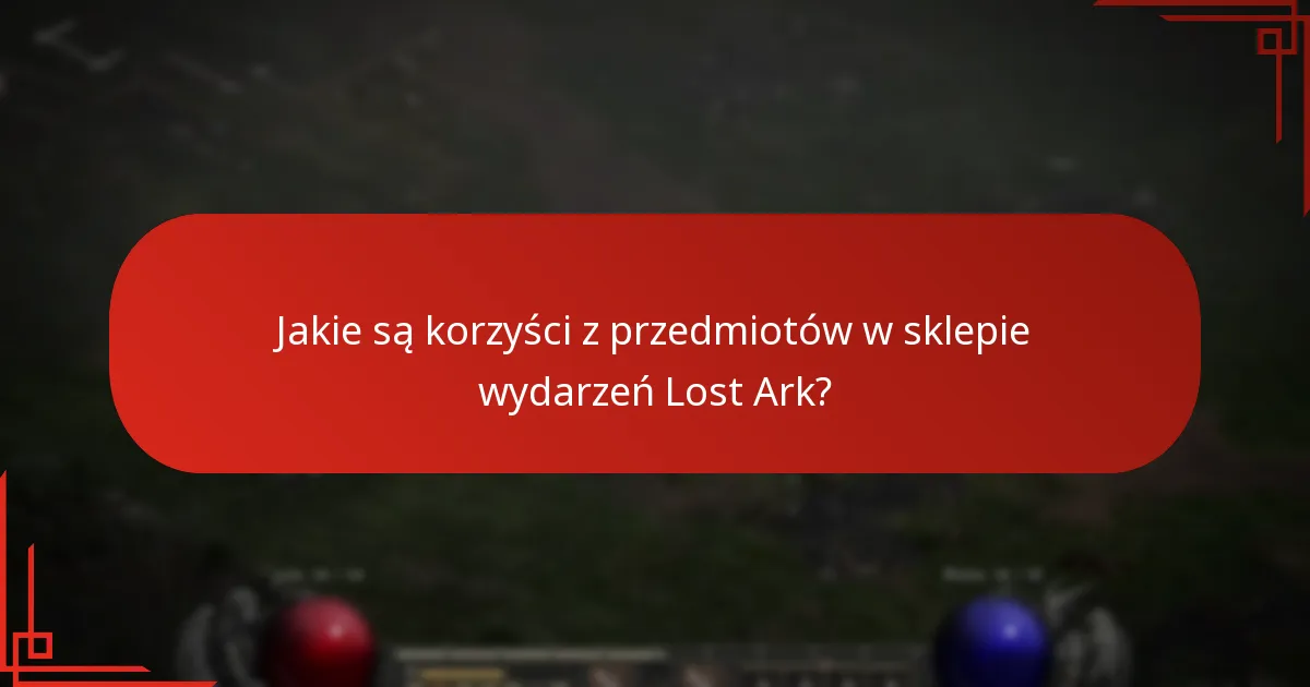 Jakie są korzyści z przedmiotów w sklepie wydarzeń Lost Ark?