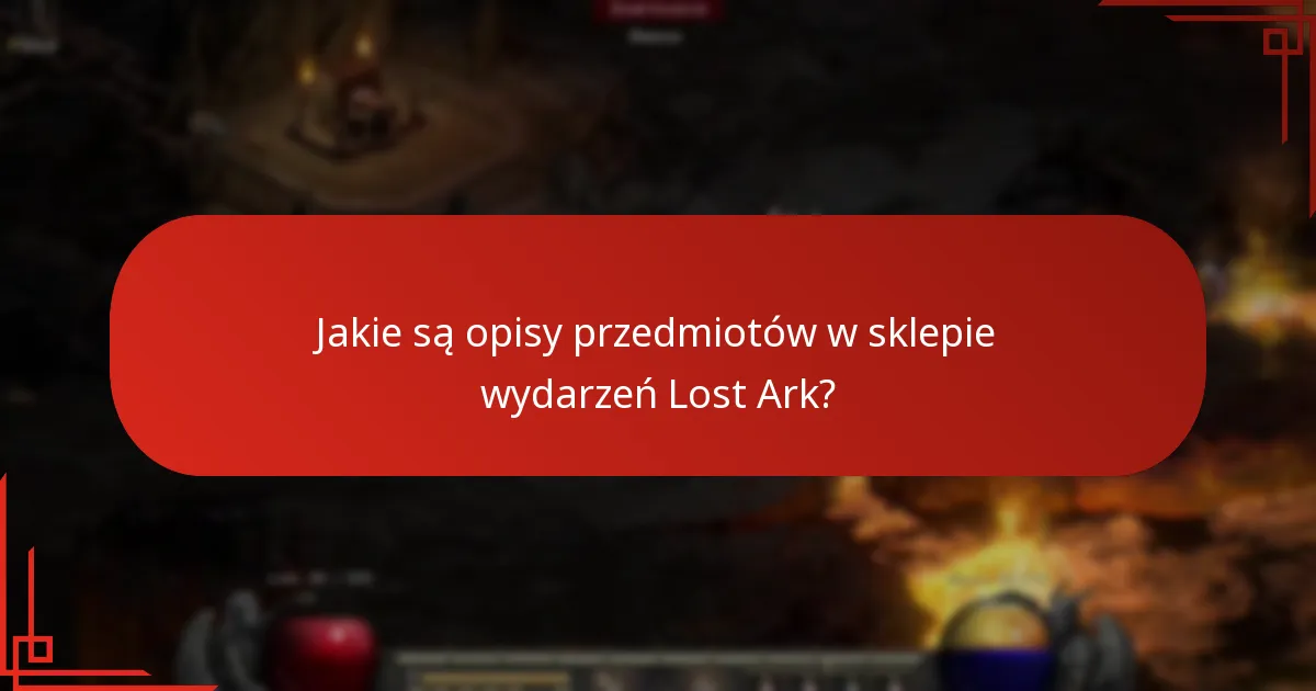 Kiedy przedmioty w sklepie wydarzeń Lost Ark są dostępne?