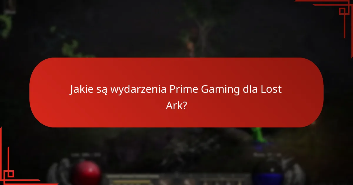 Jak maksymalizować udział w wydarzeniach Prime Gaming w Lost Ark?