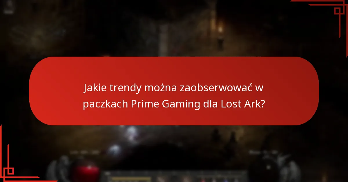 Jakie są implikacje paczek Prime Gaming dla strategii monetyzacji Lost Ark?